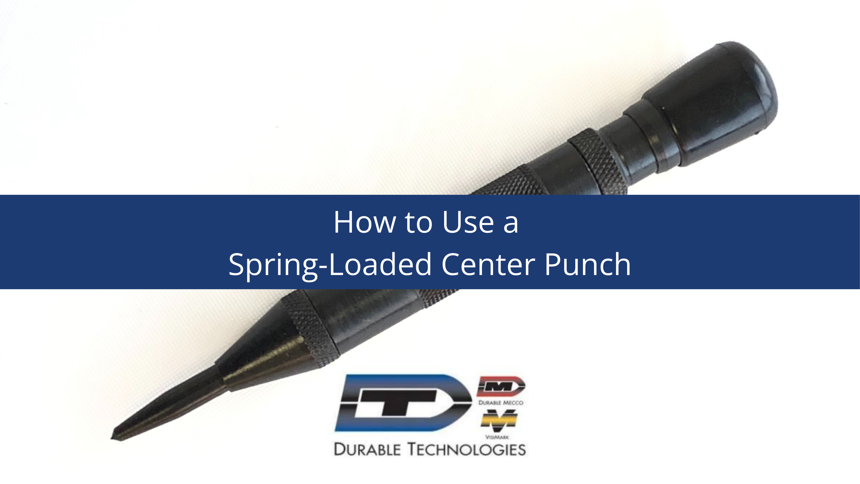 How to Use a  Spring-Loaded Center Punch