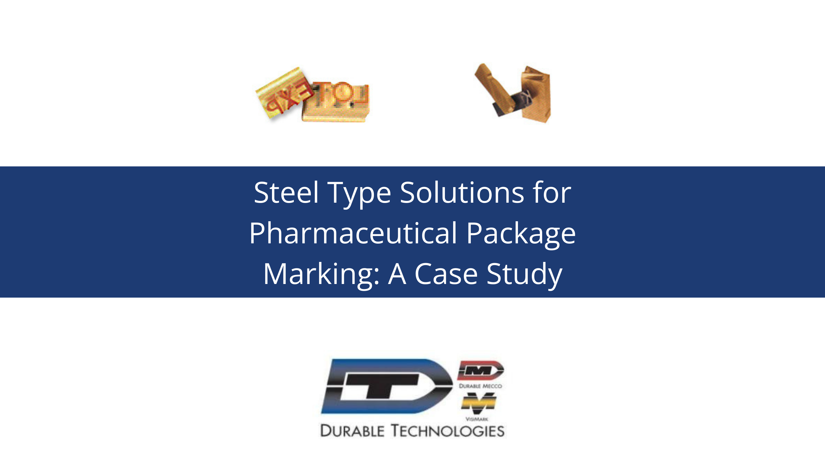 Steel Type Solutions for Pharmaceutical Package Marking: A Case Study